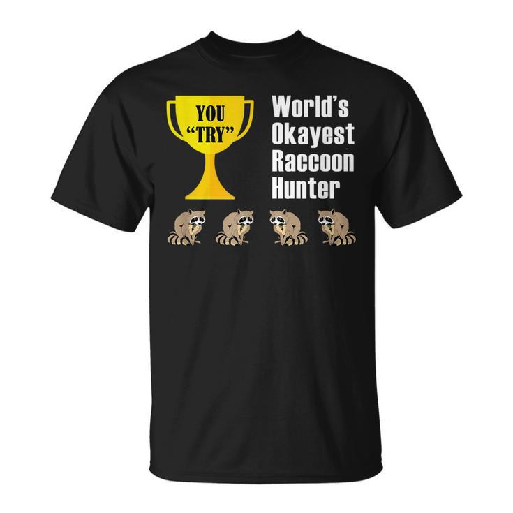 Raccoon Coon Hunting - Okayest HunterT-shirt