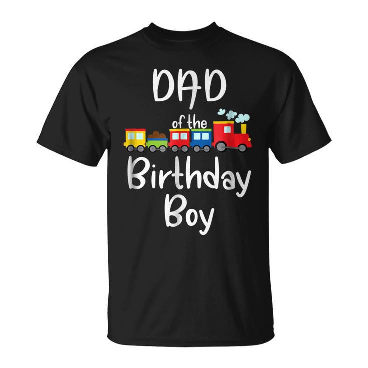 Railroad Birthday Boy Shirts Dad Of The Birthday Boy Unisex T-Shirt