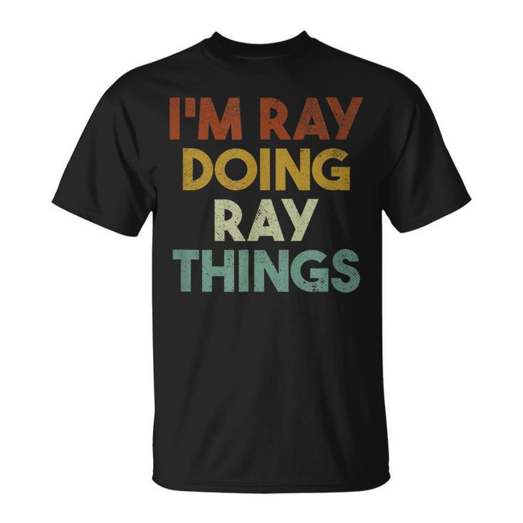 Mens Im Ray Doing Ray Things First Name Ray T-Shirt