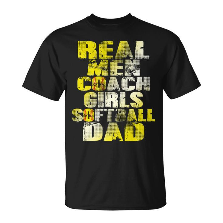 Real Men Coach Girls Softball Dad Unisex T-Shirt