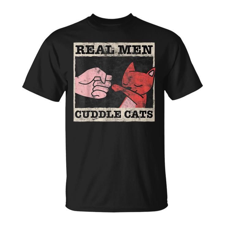 Real Men Cuddle Cats Funny Cat Dad  Pet Cats Lover Unisex T-Shirt