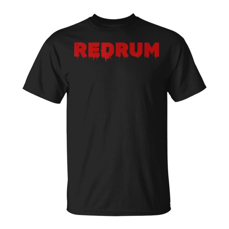 Redrum Horror Movie Quote Quick Halloween Costume  Unisex T-Shirt