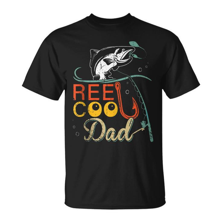 Reel Cool Dad Fishing Fathers Day Papa Daddy T-shirt