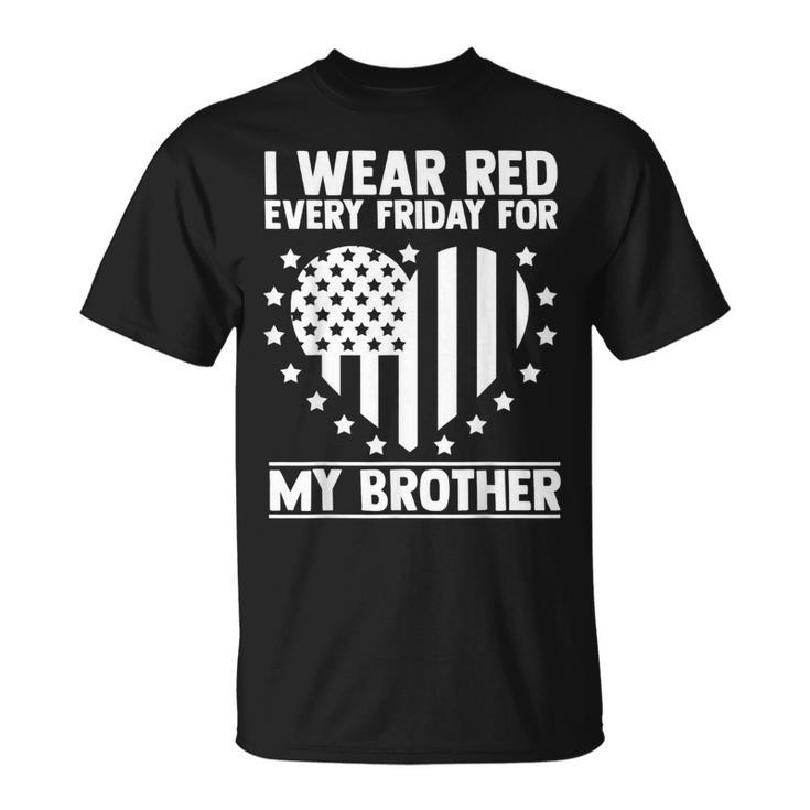 Remember Everyone Deployed Brother Military Red Friday Unisex T-Shirt
