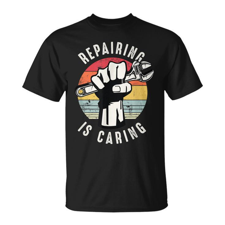 Repairing Is Caring Car Auto Mechanic Handyman Repairman Unisex T-Shirt