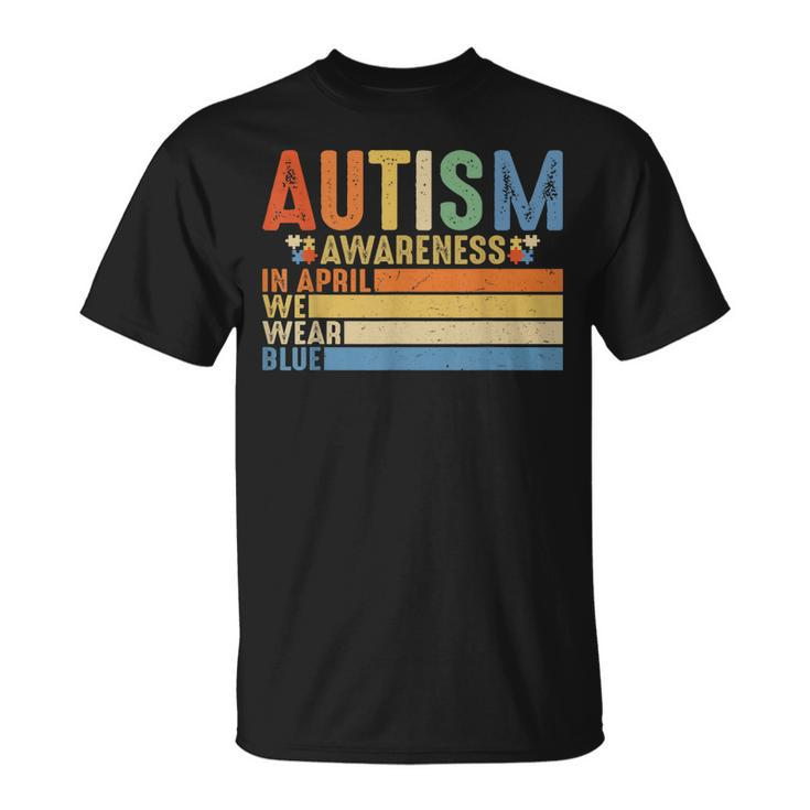 Retro In April We Wear Blue Puzzle Autism Awareness Month Unisex T-Shirt