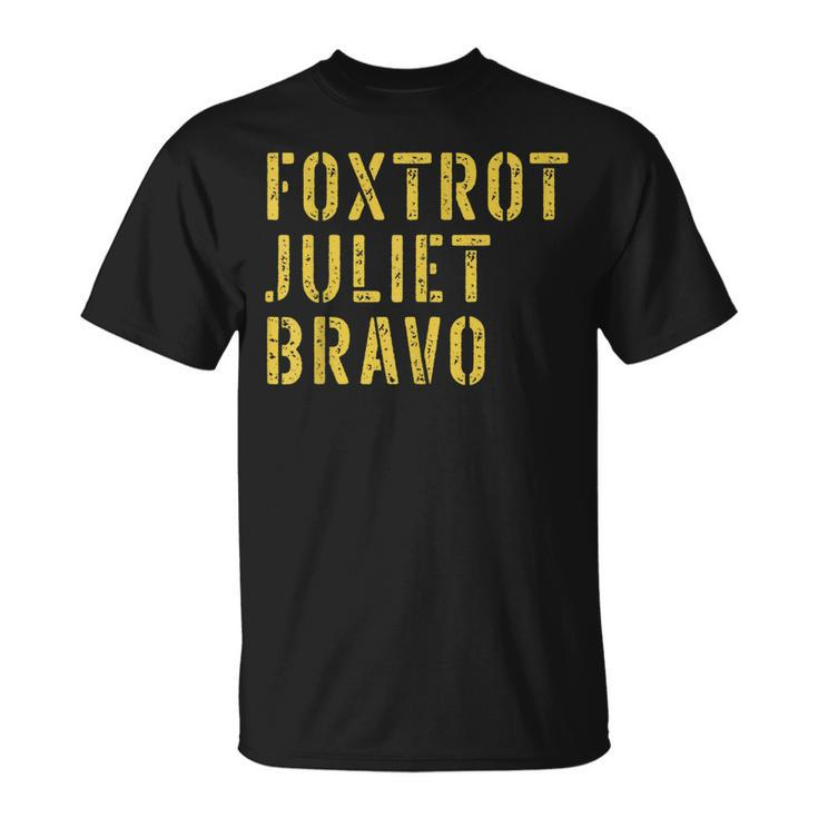 Retro Vintage Foxtrot Juliet Bravo Military Quote Unisex T-Shirt