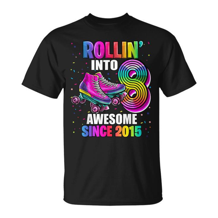 Rollin Into 8 Awesome 2015 Roller Skating 8Th Birthday Girls  Unisex T-Shirt