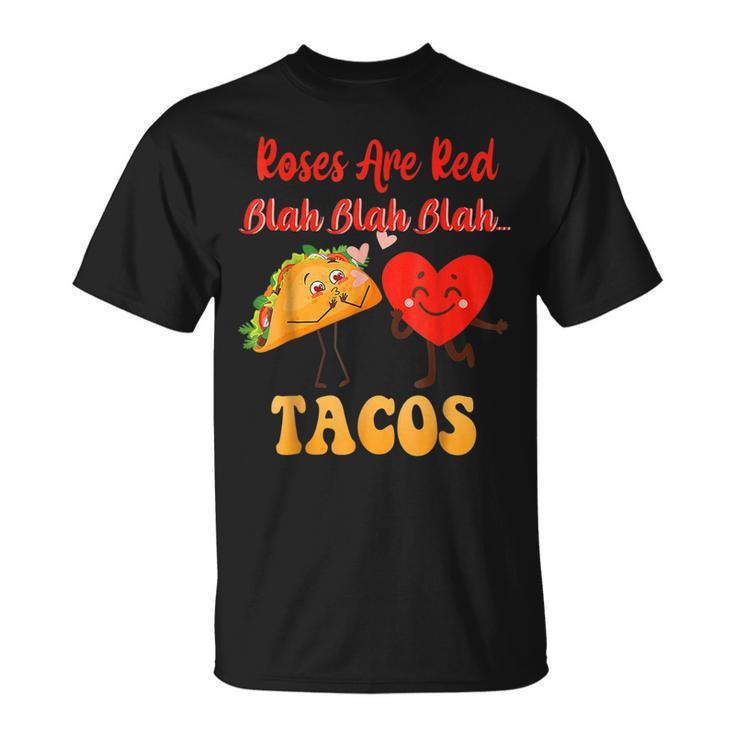 Roses Are Red Blah Tacos Valentine Day Food Lover T-Shirt