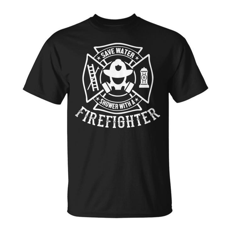 Save Water Shower With A Firefighter - Funny Firefighter  Unisex T-Shirt