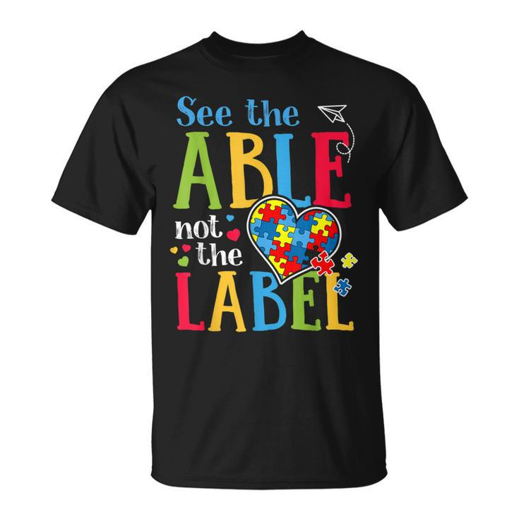 See The Able Not The Label  Autism Puzzle Love Heart  Unisex T-Shirt