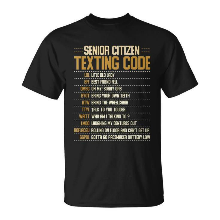 Senior Citizen Texting Code Cool Funny Old People Saying Unisex T-Shirt