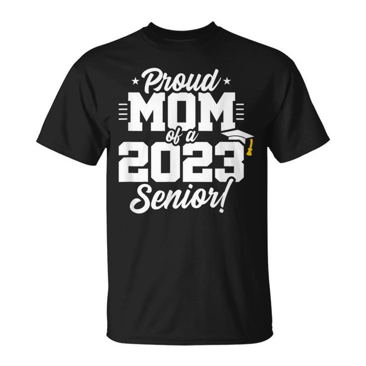 Senior Graduation Proud Mom Class Of 2023 Senior 2023 T-shirt