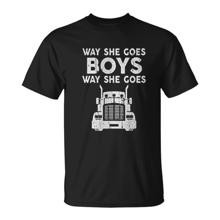 Way She Goes Boys Way She Goes Truck Trucker T-shirt