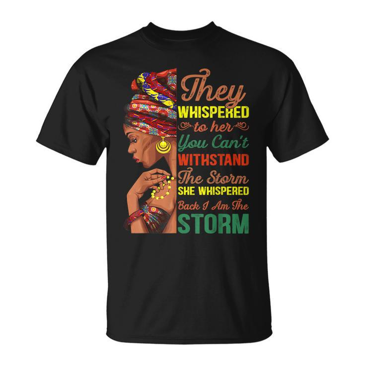 She Whispered Back I Am The Storm Black History Month T-shirt