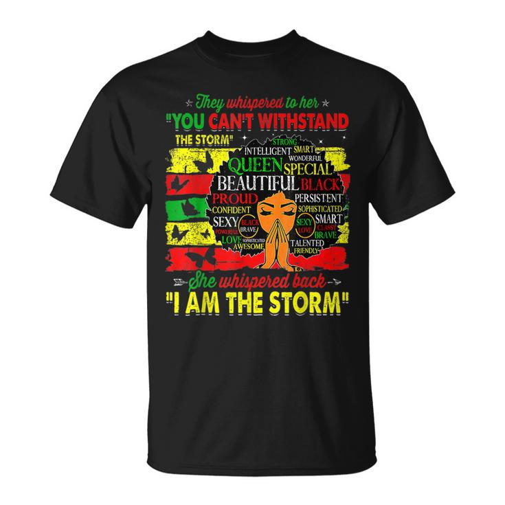 She Whispered Back I Am The Storm Black History Month T-Shirt