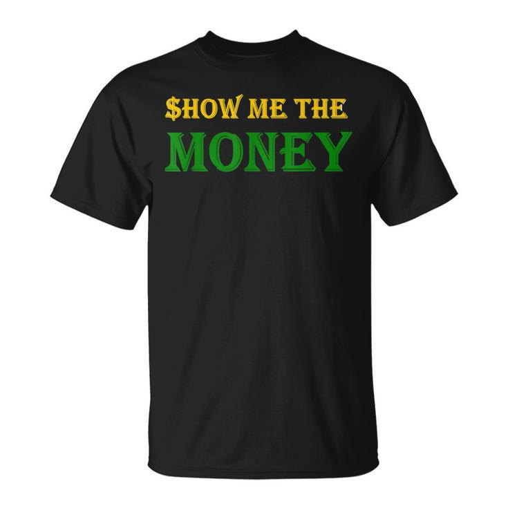 Show Me The Money Financial T-Shirt