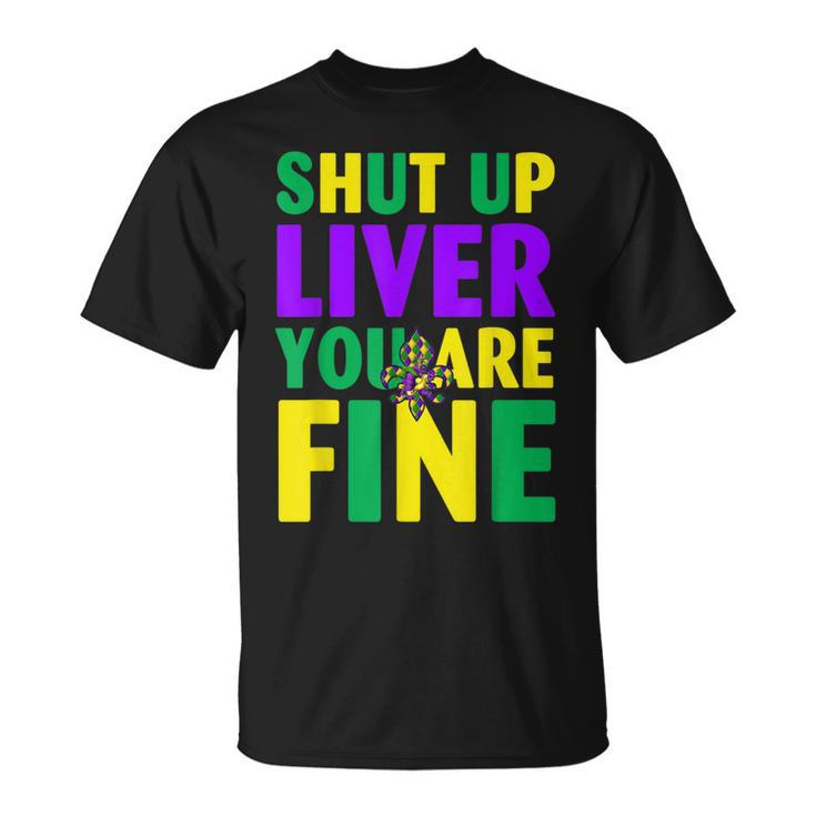 Shut Up Liver Youre Fine Mardi Gras Parade Jester Hat T-Shirt