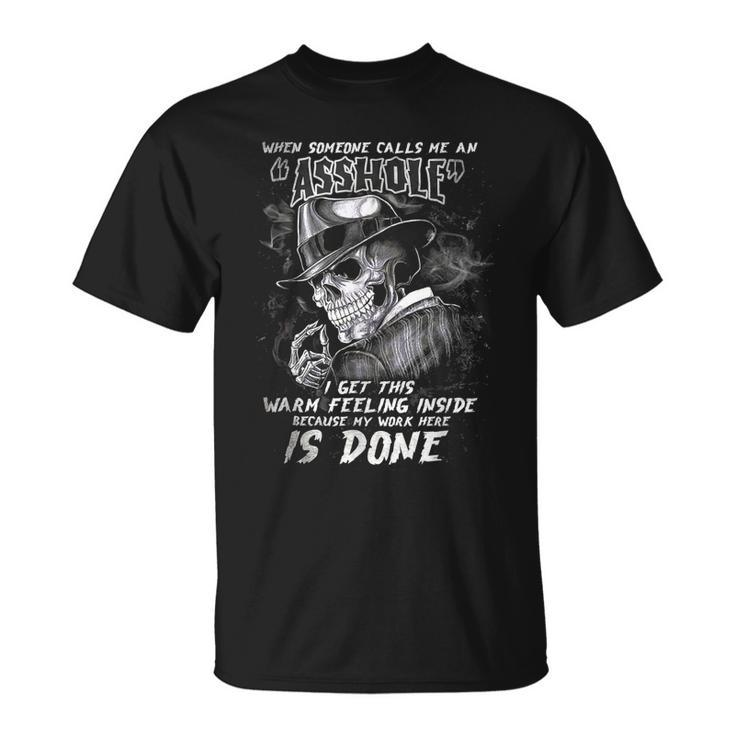 Skull When Someone Call Me An Asshole I Get This Feeling  Unisex T-Shirt
