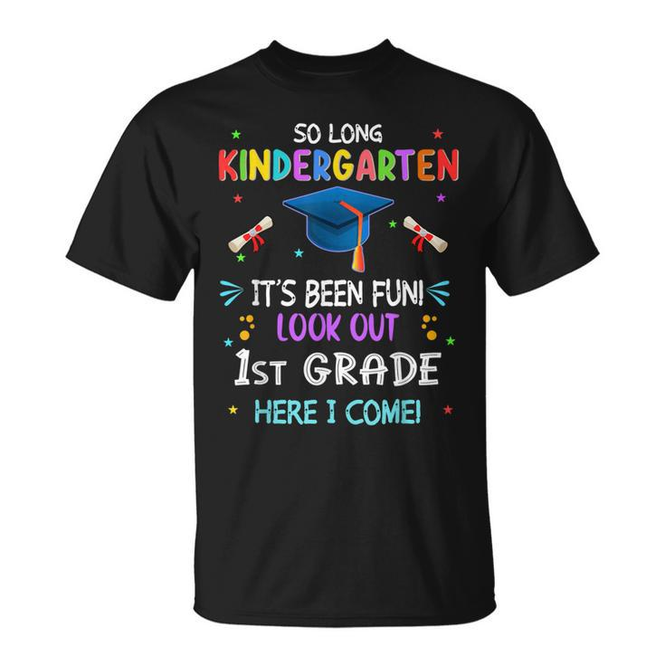 So Long Kindergarten Graduation Look Out 1St Grade 2023 Kids  Unisex T-Shirt