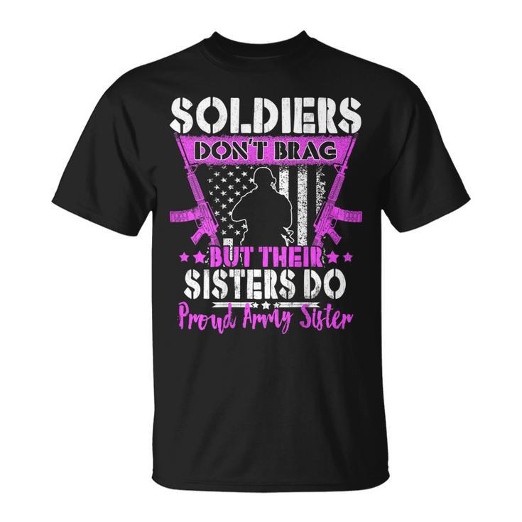 Soldiers Dont Brag Proud Army Sister Us Military Sibling T-shirt
