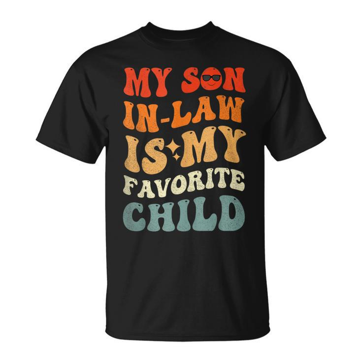 Son In Law Funny Groovy My Son In Law Is My Favorite Child  Unisex T-Shirt