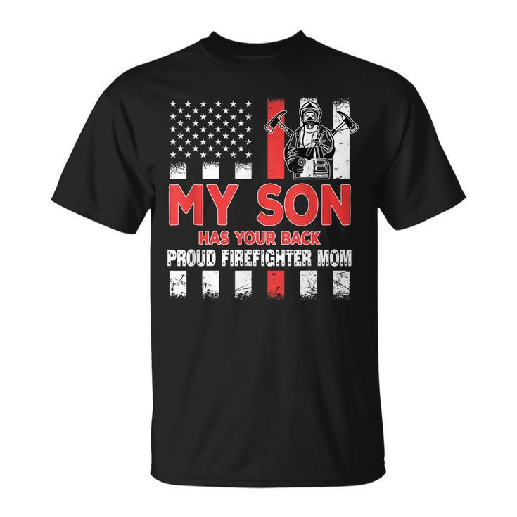 My Son Has Your Back Proud Firefighter Mom Dad Veteran Cool T-shirt