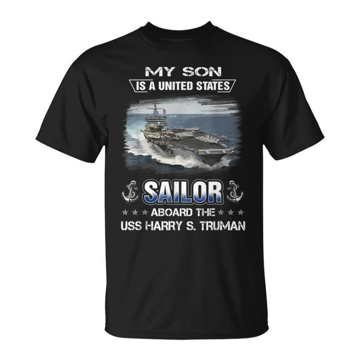 My Son Is A Sailor Aboard The Uss Harry S Truman Cvn 75 T-Shirt
