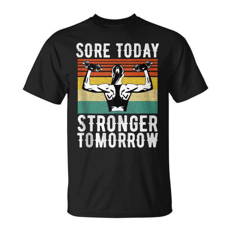 Sore Today Stronger Tomorrow Gym Fitness T-Shirt