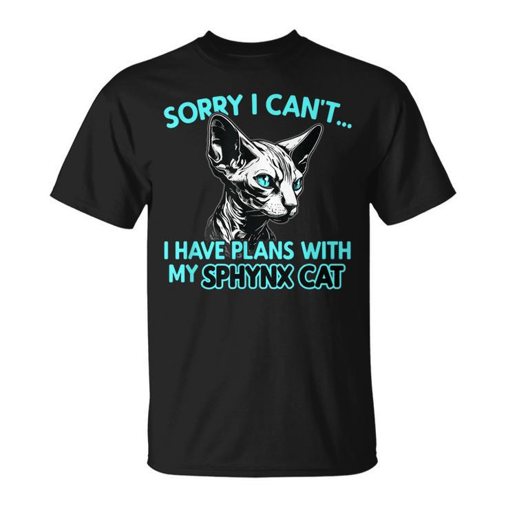 Sorry I Cant I Have Plans With My Sphynx Cat Funny  Unisex T-Shirt