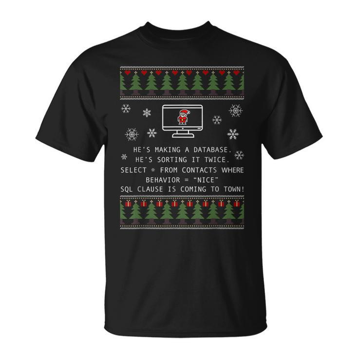 Sql Clause Is Coming To Town Xmas Ugly Santa Christmas T-shirt