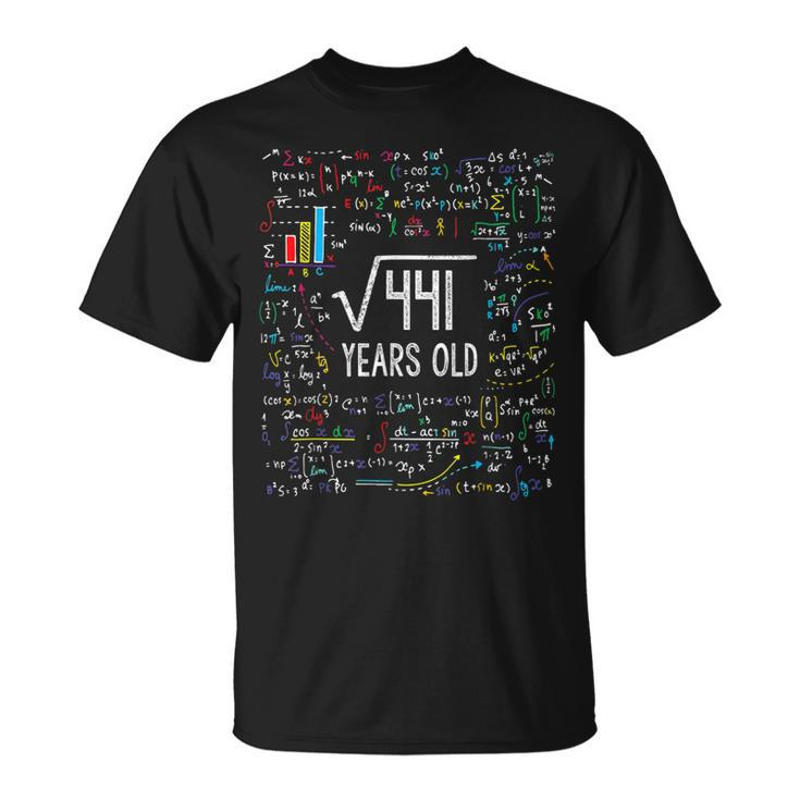 Square Root Of 441 21St Birthday 21 Year Old Gifts Math Bday  Unisex T-Shirt