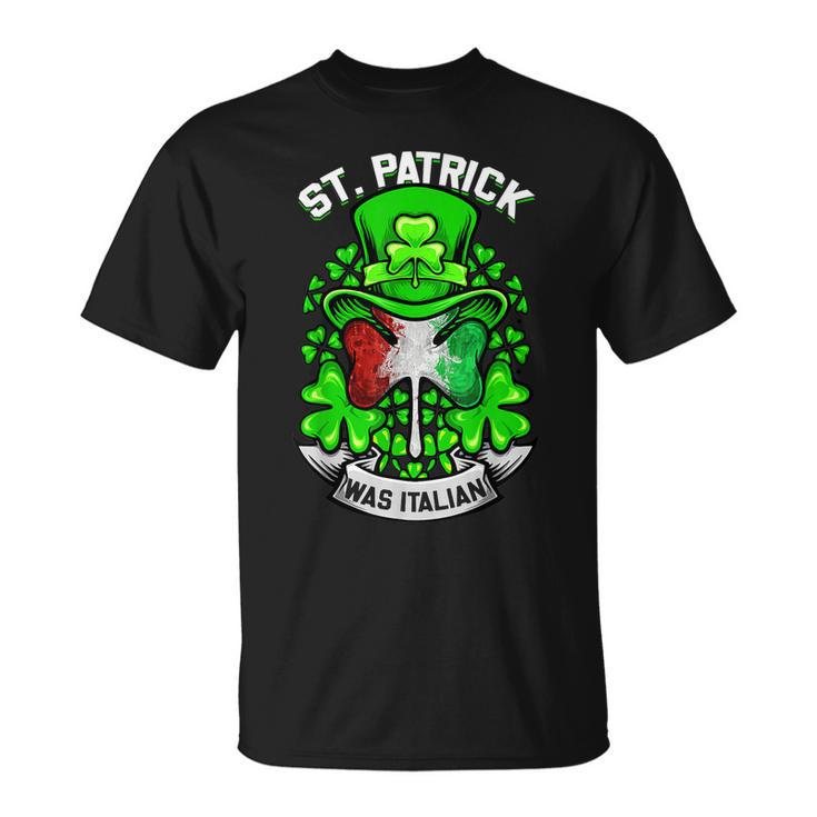 St Patrick Was Italian Shamrock Leprechaun Irish Flag T-Shirt