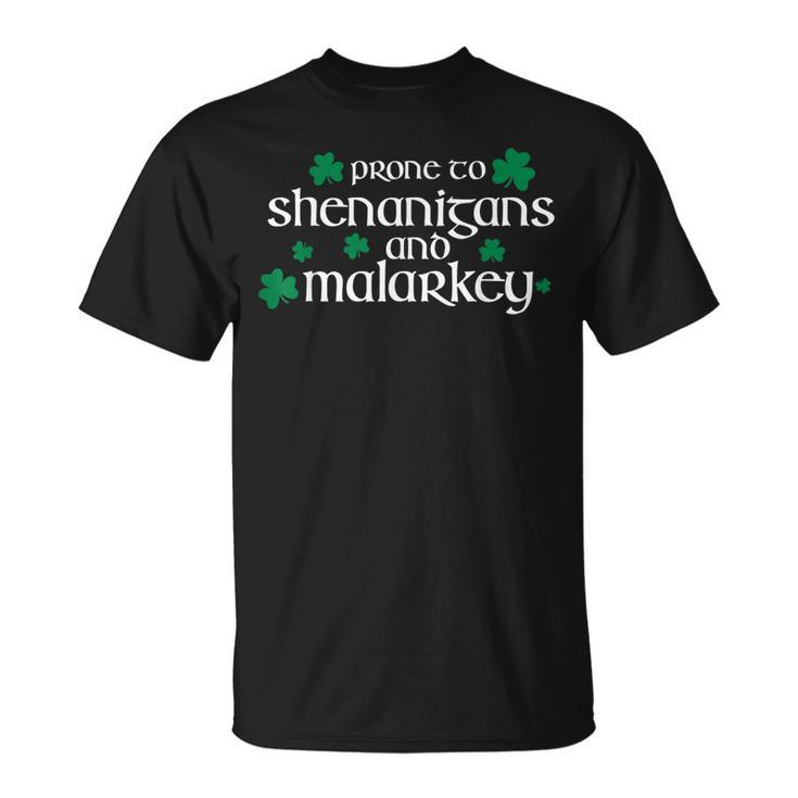 St Patricks Day Prone To Shenanigans And Malarkey T-Shirt