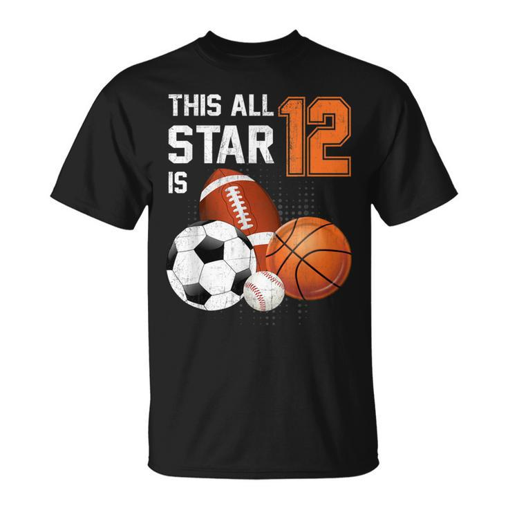 This All Star Is 12 Years Old Kid 12Th Birthday Sport T-shirt