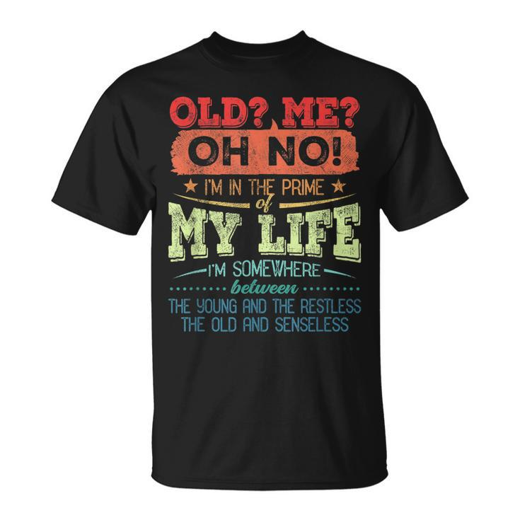 Stay Forever Young With This Hilarious Life Quote  Unisex T-Shirt