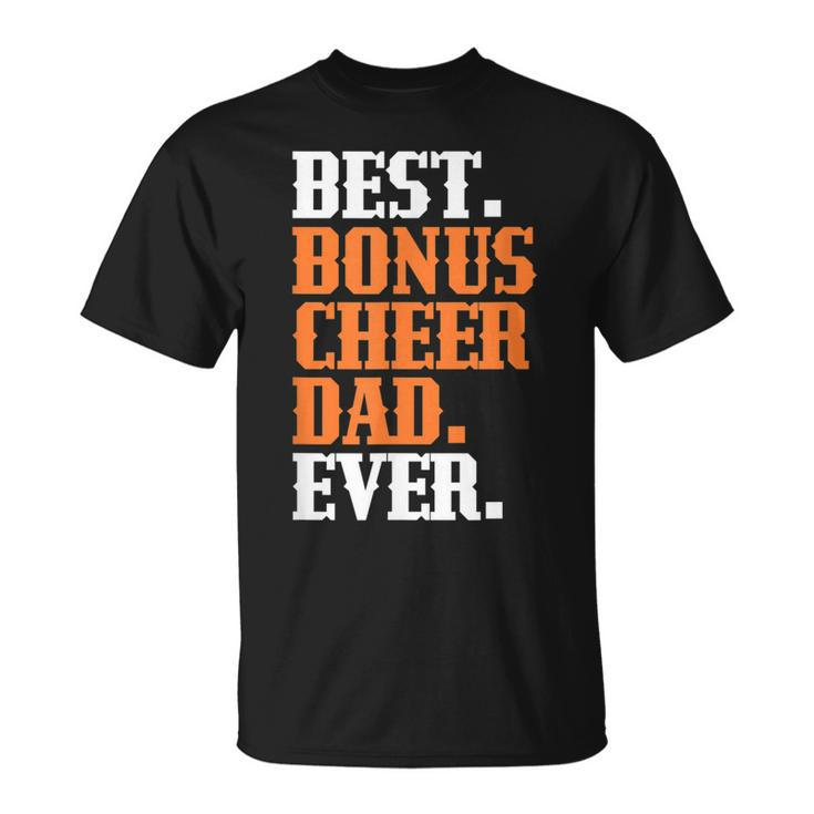 Step Dad Step Father Best Bonus Cheer Dad Ever Gift For Mens Unisex T-Shirt