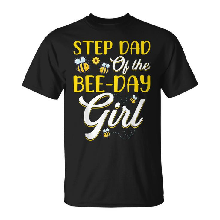 Stepdad Of The Bee Day Girl Family Matching Birthday Unisex T-Shirt