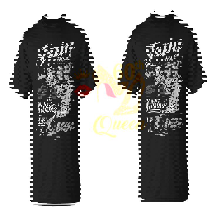 Stepping Into My 60Th Birthday 60 And Fabulous High Heels Unisex T-Shirt