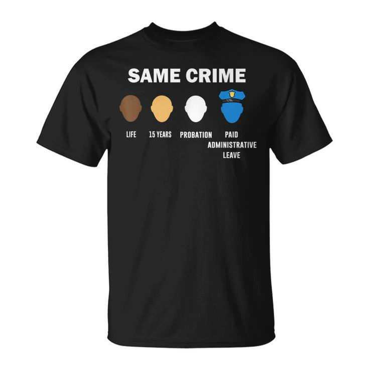Stop Racism Same Crime No Racism End Racism Anti Racism T-shirt - Thegiftio