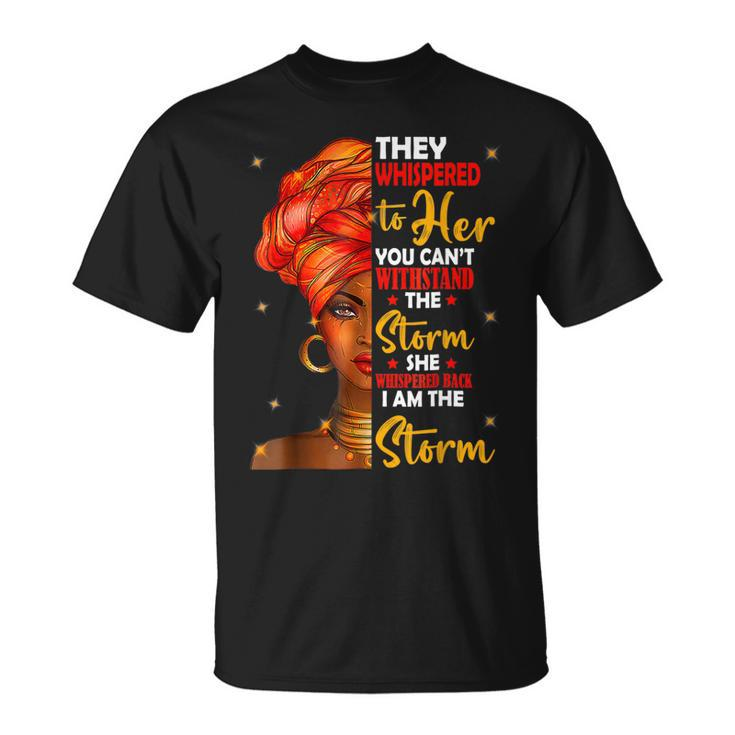 I Am The Storm Queen Melanin African Black History Month T-Shirt