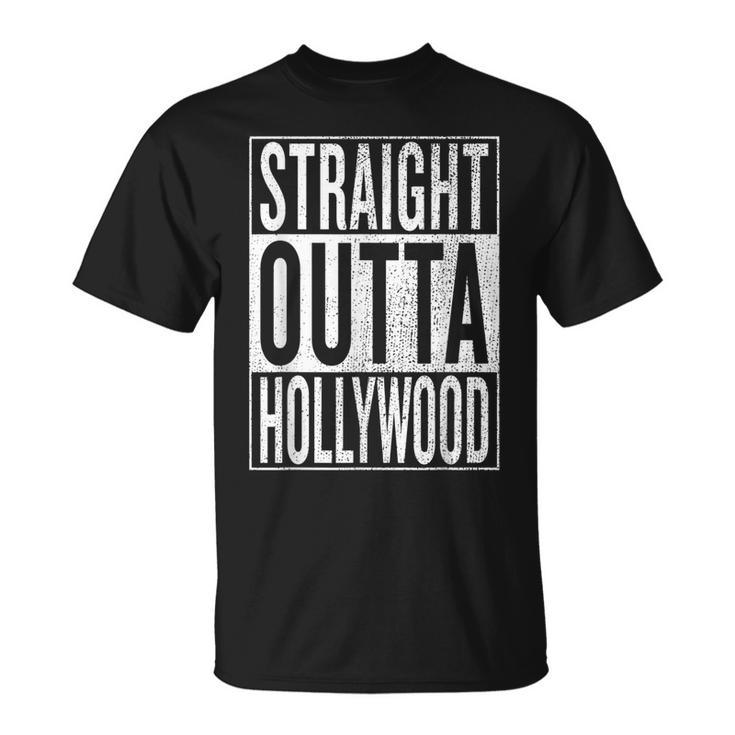 Straight Outta Hollywood Great Travel & Idea T-Shirt
