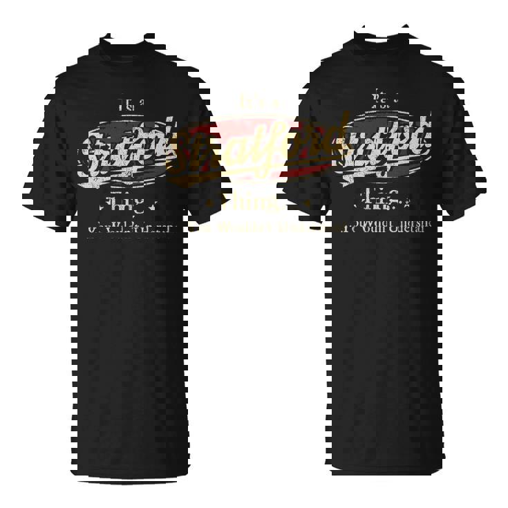 Stratford Shirt Personalized Name Gifts With Name Stratford Unisex T-Shirt