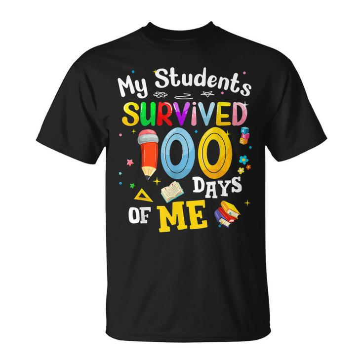 My Students Survived 100 Days Of Me 100 Days School Teachers T-Shirt