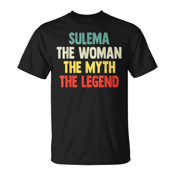 Sulema The Woman The Myth The Legend  Gift For Sulema Unisex T-Shirt