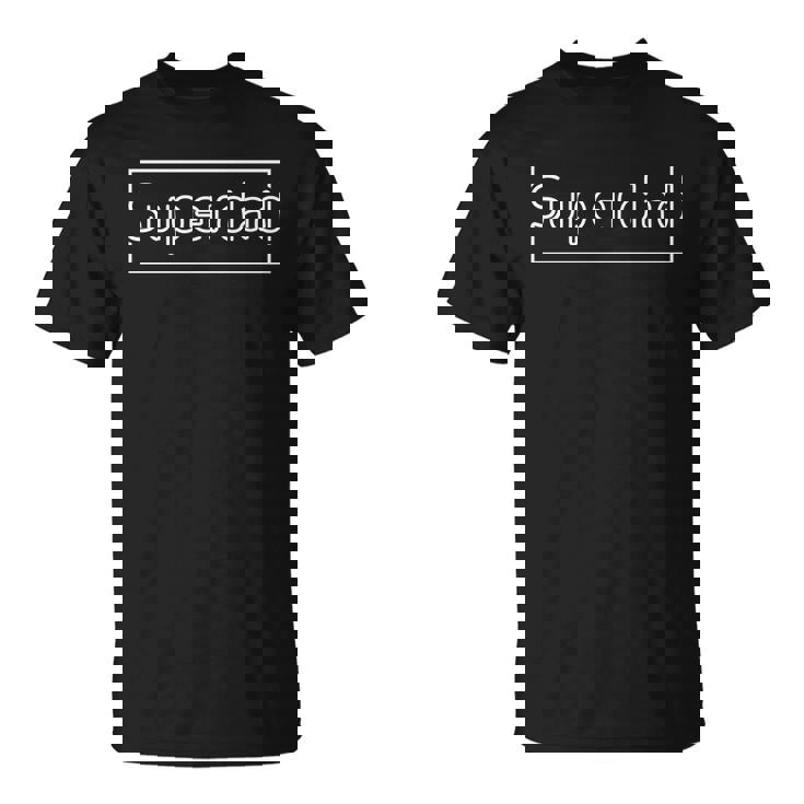 Super Dad V3 Unisex T-Shirt