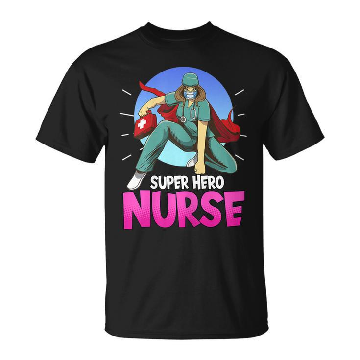 Super Hero Nurse Happy Nurse Week Medicine Professional Gift For Womens Unisex T-Shirt