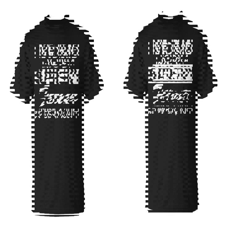 Super Sexy Farmer Funny Farm T-Shirt