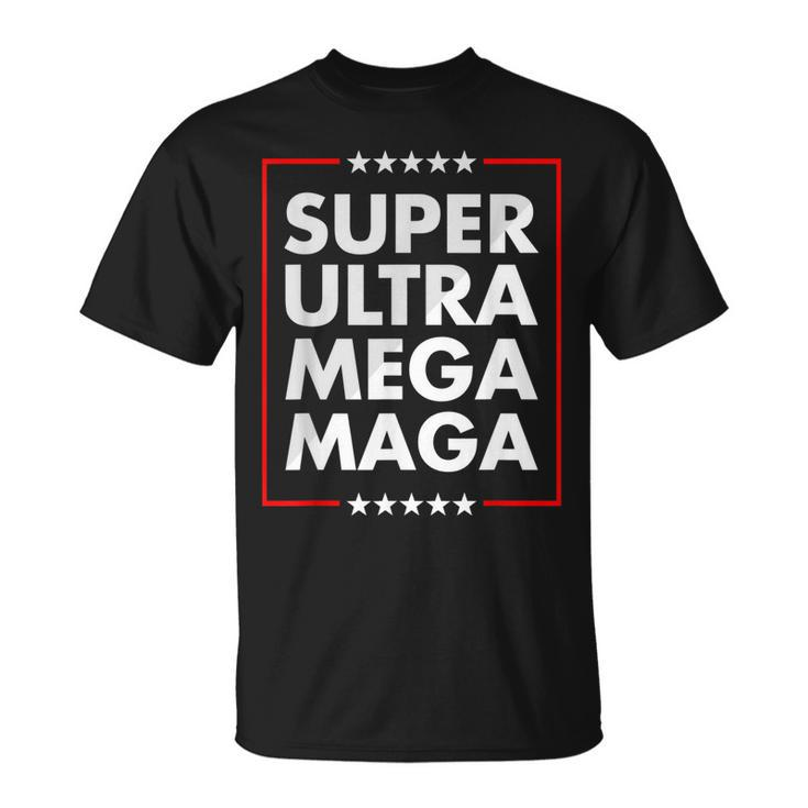 Super Ultra Mega Maga Trump Liberal Supporter Republican  Unisex T-Shirt
