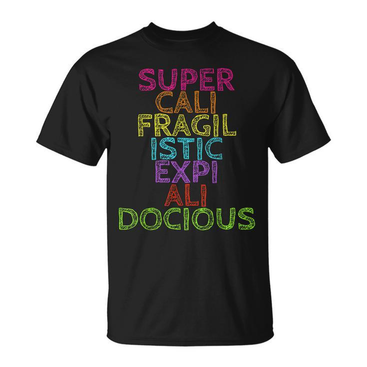 Supercalifragilisticexpialidocious  Unisex T-Shirt